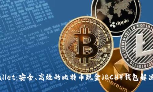 tpWallet：安全、高效的比特币现金（BCH）钱包解决方案