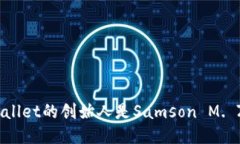 tpWallet的创始人是Samson M